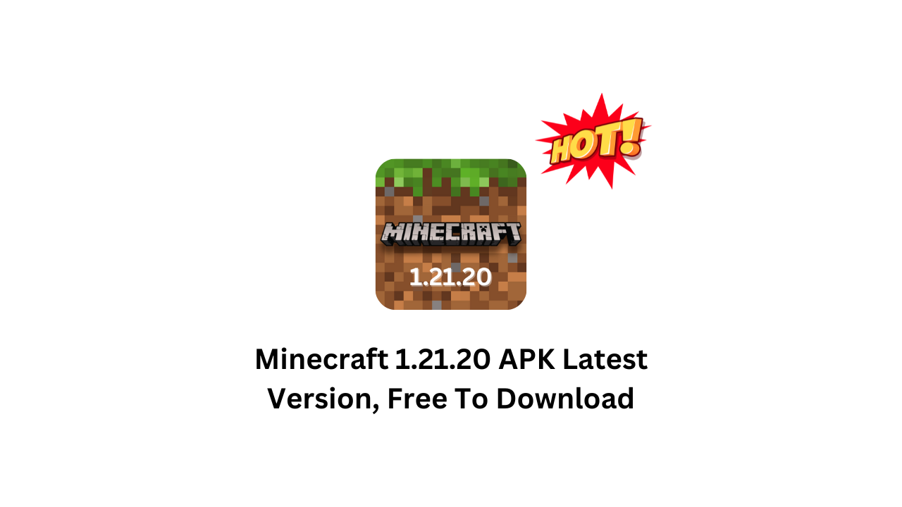 Minecraft 1.21.20 APK Latest Version, Free To Download