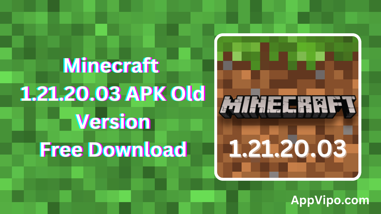 Minecraft 1.21.20.03 APK Old Version Free Download