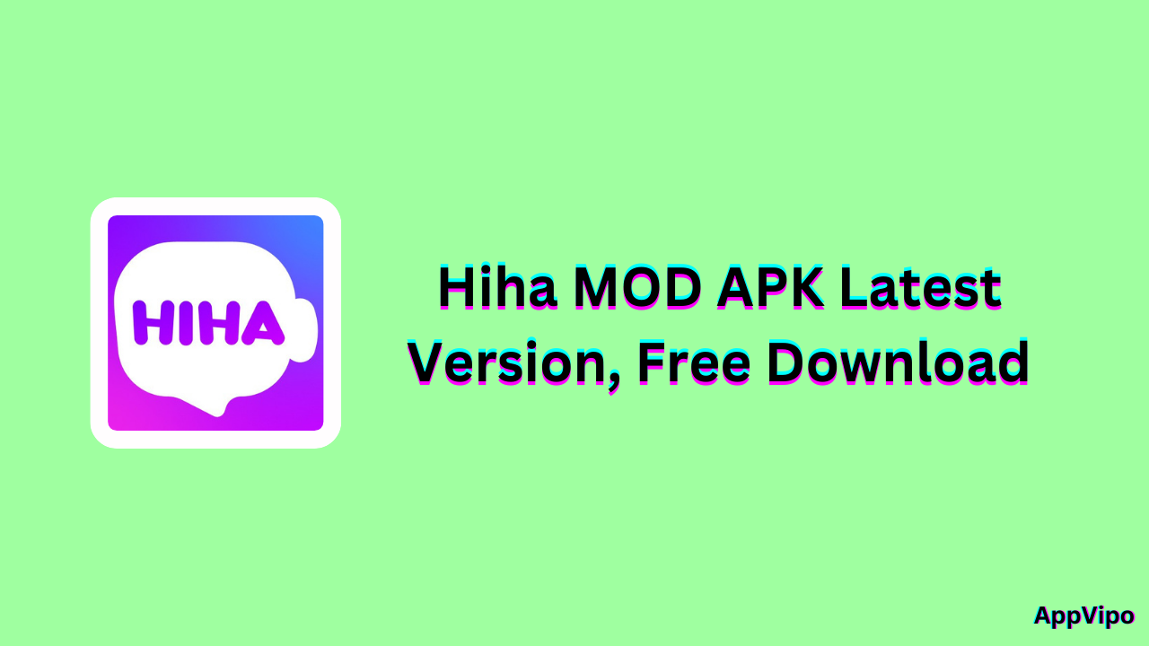 Hiha MOD APK Latest Version Free Download