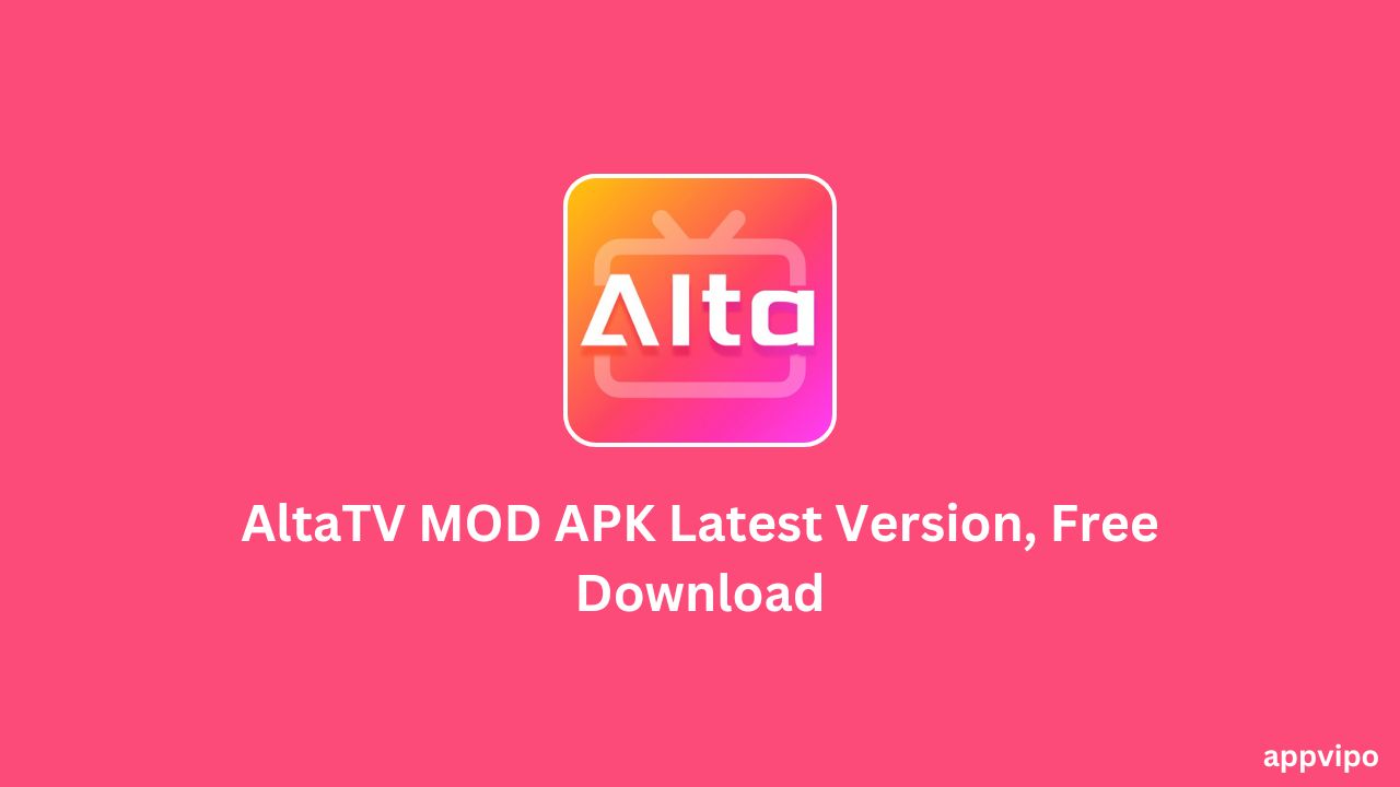 AltaTV MOD APK Latest Version, Free Download