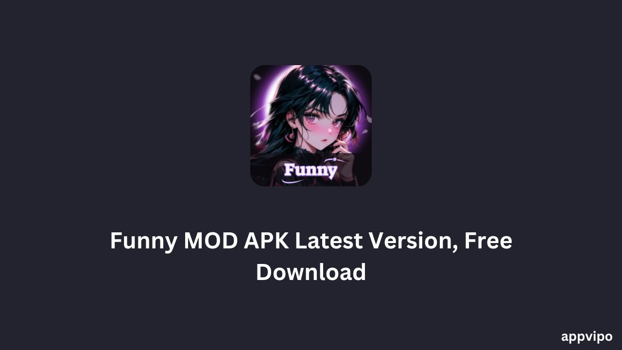 Funny MOD APK Latest Version, Free Download