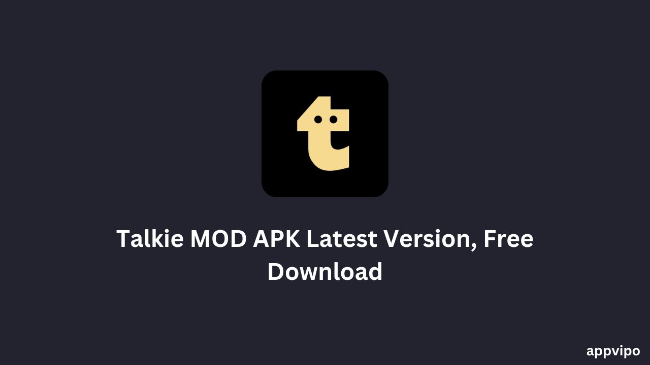 Talkie MOD APK Latest Version, Free Download