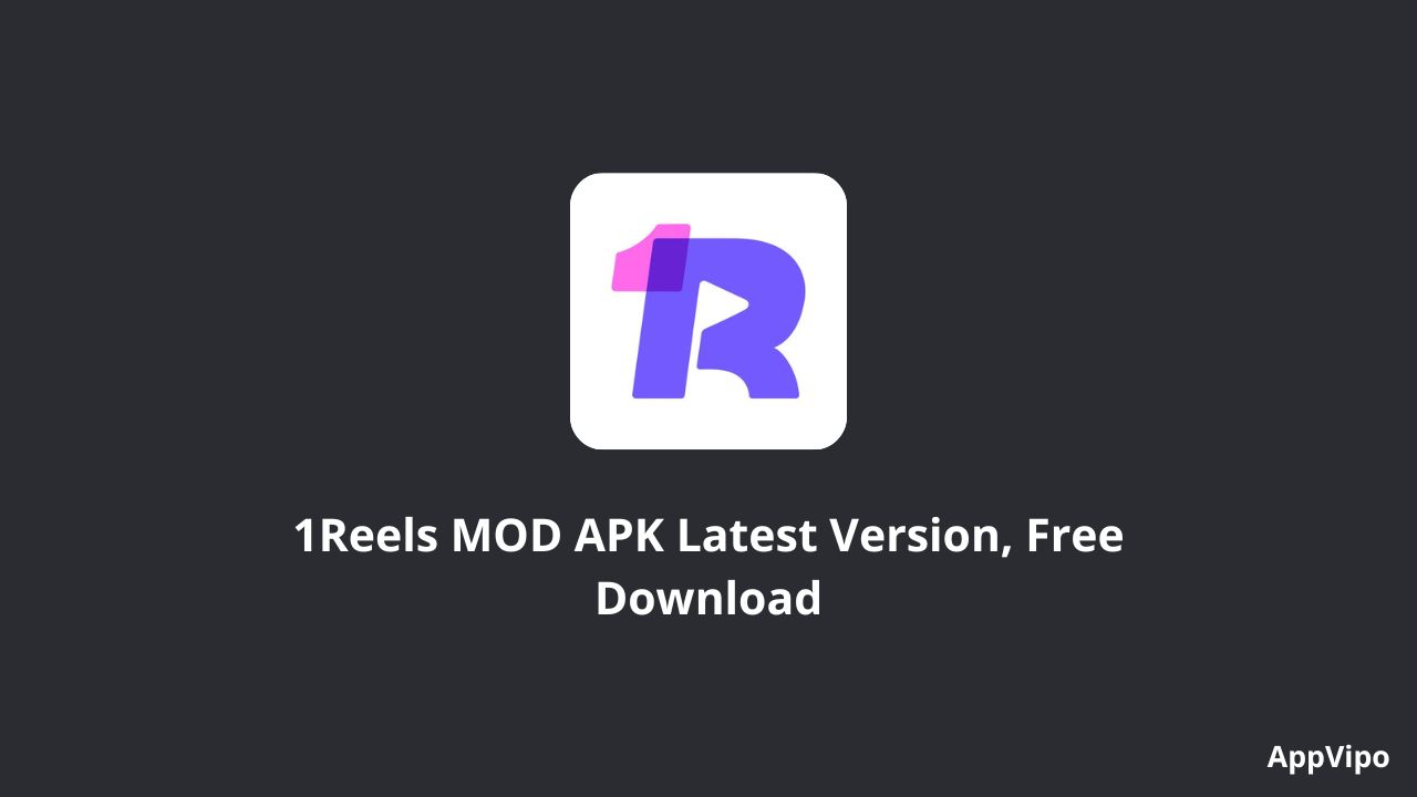 1Reels MOD APK V1.8.7 Latest Version, Free Download 1 1Reels MOD APK Latest Version, Free Download